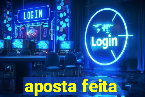 aposta feita